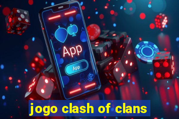 jogo clash of clans